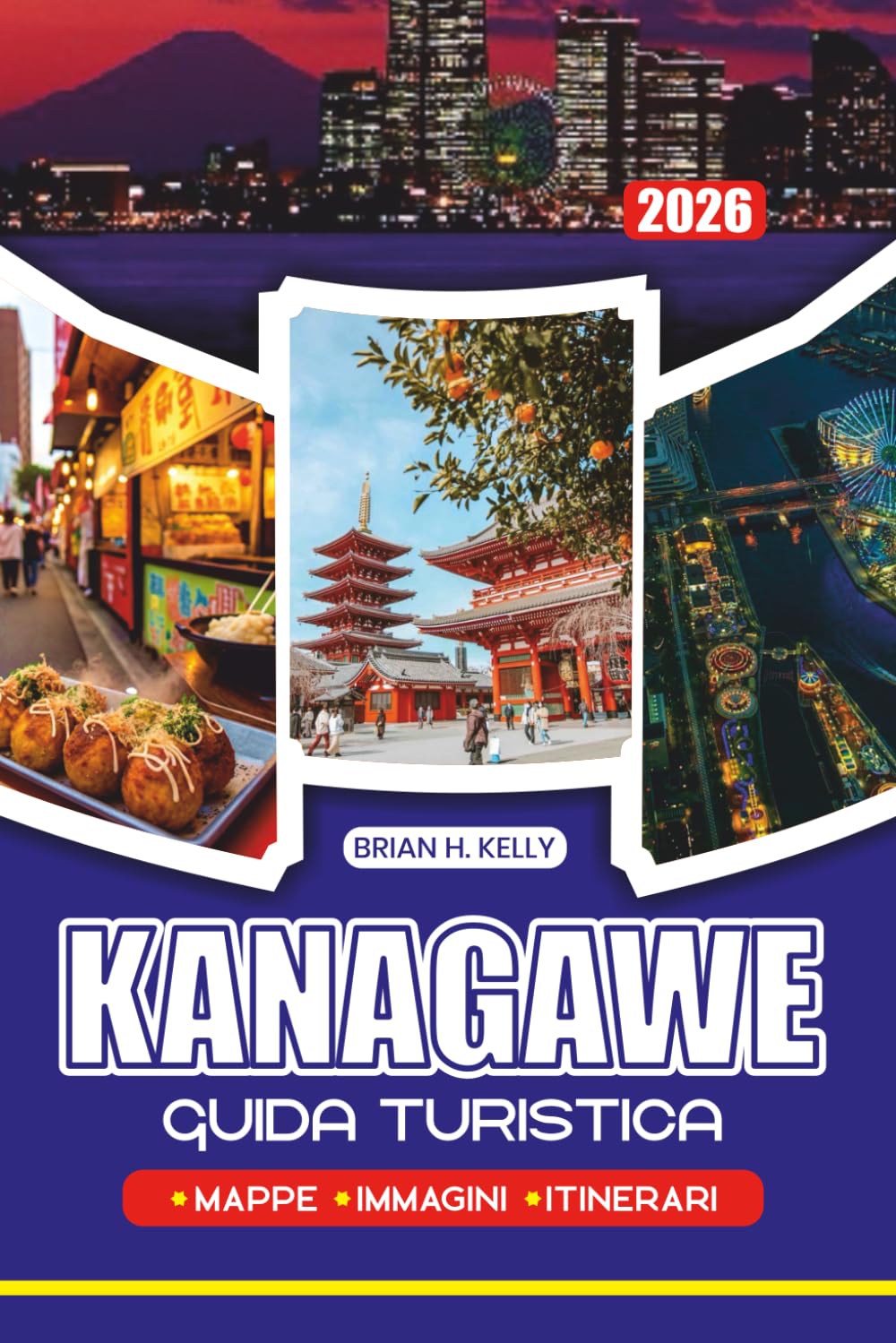 GUIDA TURISTICA KANAGAWE 2026: Il tuo compagno di viaggio per Yokohama, Kamakura e Hakone, con consigli pratici su voli, visti, etichetta locale, cibo, natura e onsen