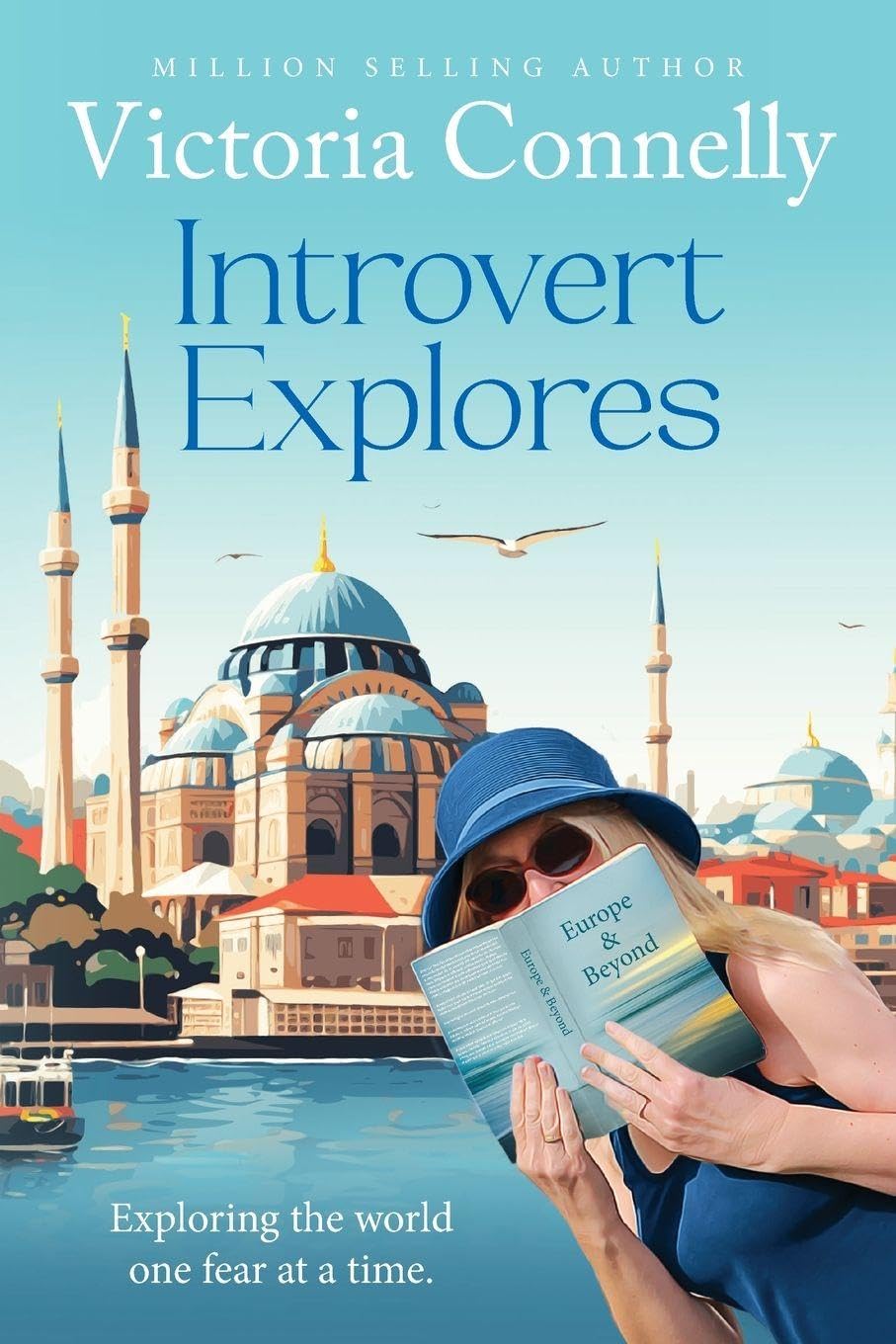 Introvert Explores: Exploring the world one fear at a time.: 2 (Introvert Abroad)