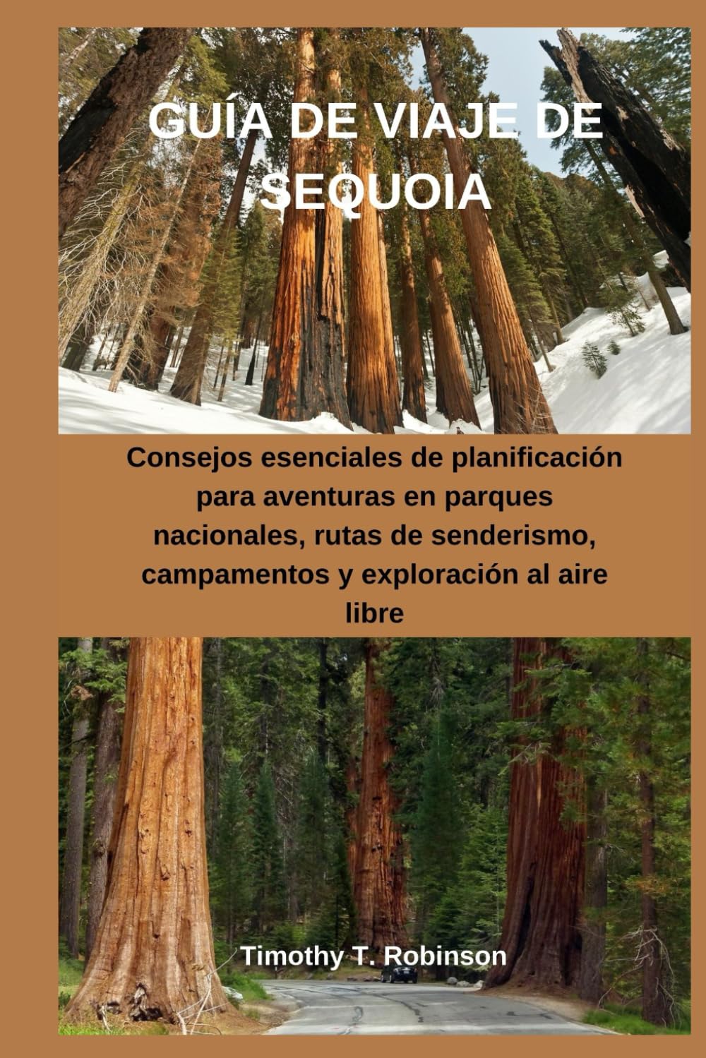 GUÍA DE VIAJE DE SEQUOIA: Consejos esenciales de planificación para aventuras en parques nacionales, rutas de senderismo, campamentos y exploración al aire libre