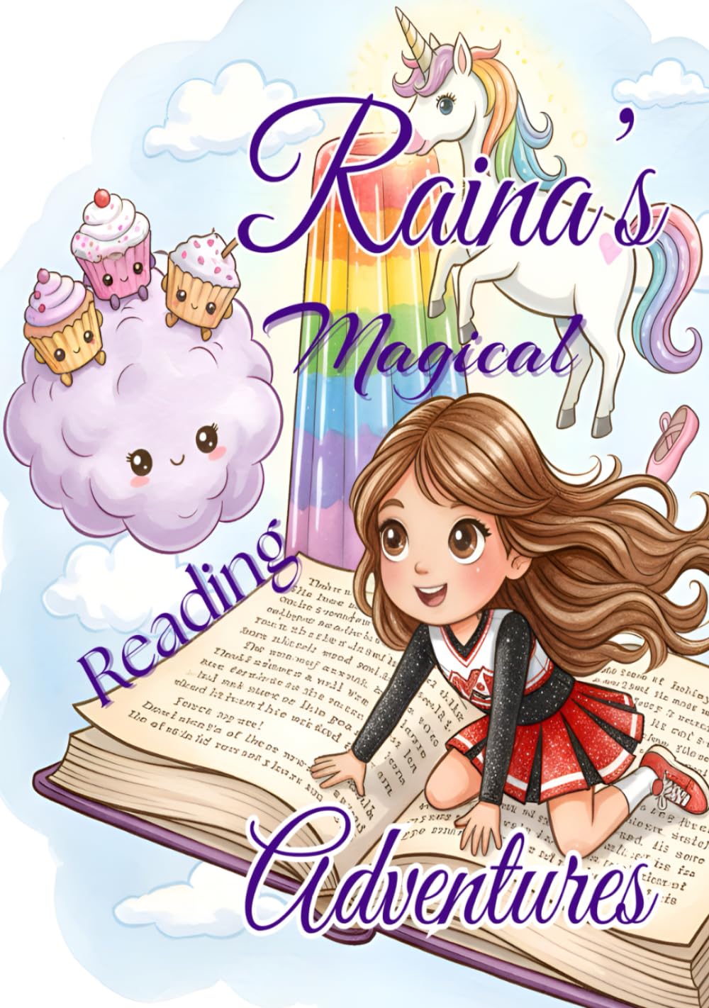 Raina's Magical Reading Adventures: A Whimsical Journey Through Worlds of Cotton Candy, Dancing Unicorns, and the Wonder of Imagination