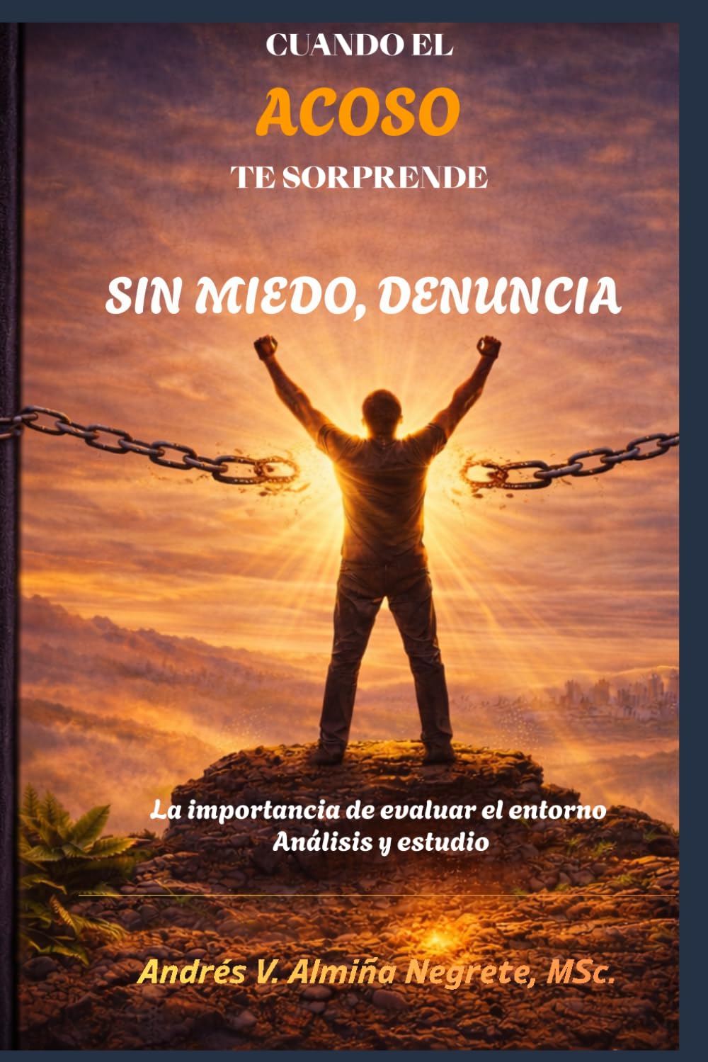 CUANDO EL ACOSO TE SORPRENDE: SIN MIEDO, DENUNCIA