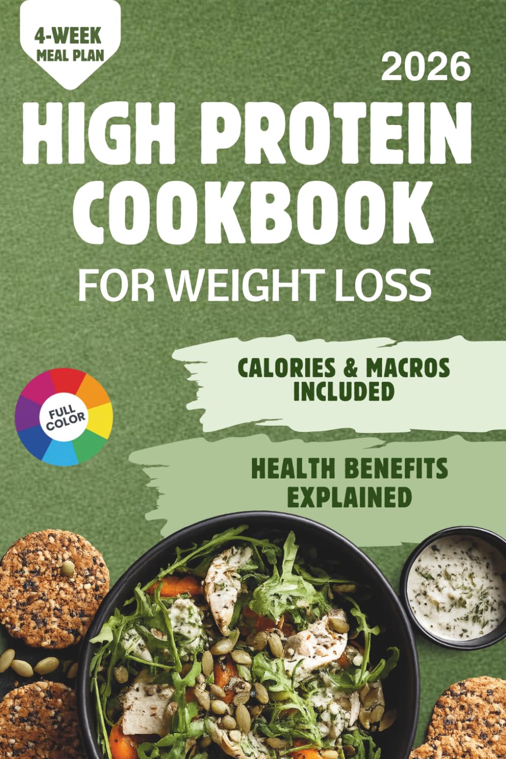 High Protein Cookbook for Weight Loss: Quick & Simple Meal-Prep Recipes to Cook Once, Enjoy All Week, and Stay Full While Slimming Down