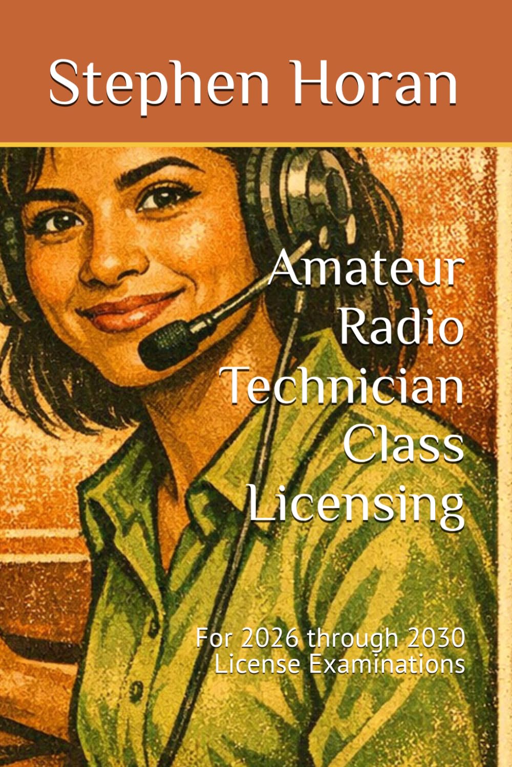 Amateur Radio Technician Class Licensing: For 2026 through 2030 License Examinations