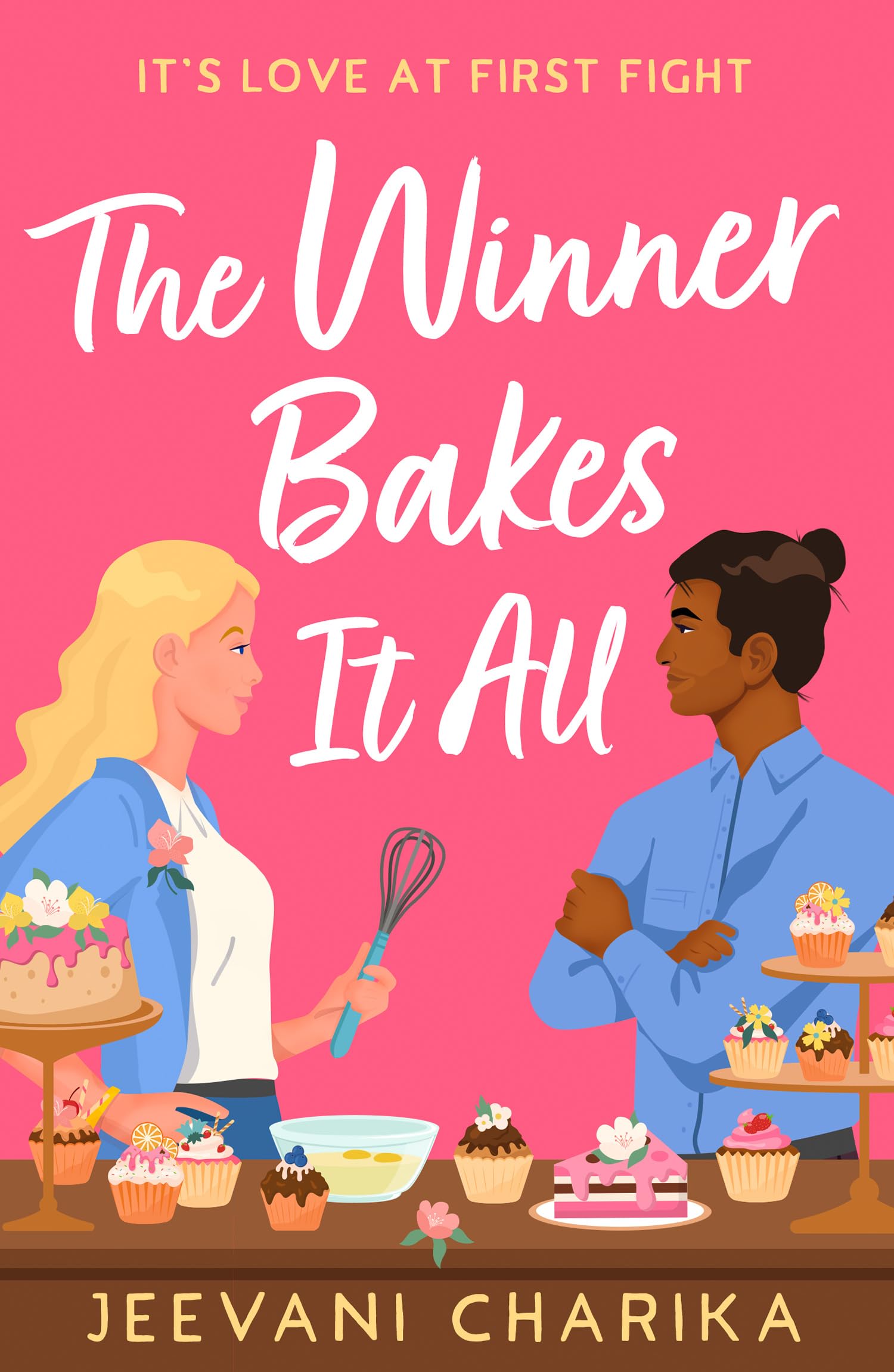 The Winner Bakes It All: The funny and heart-warming grumpy x sunshine, enemies-to-lovers baking rom-com!