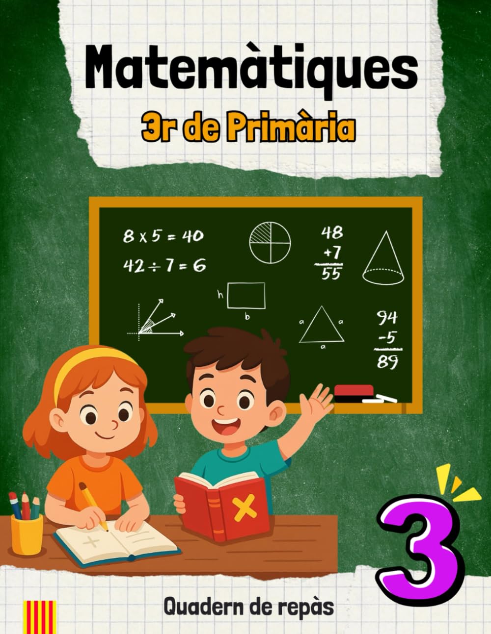 MATEMÀTIQUES 3r DE PRIMÀRIA: Quadern de repàs, reforç escolar o preparació de 4t de primària.