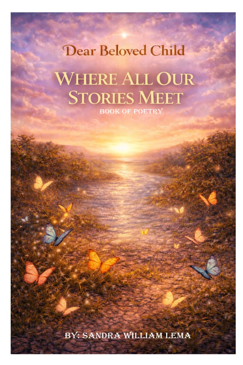 DEAR BELOVED CHILD: WHERE ALL OUR STORIES MEET