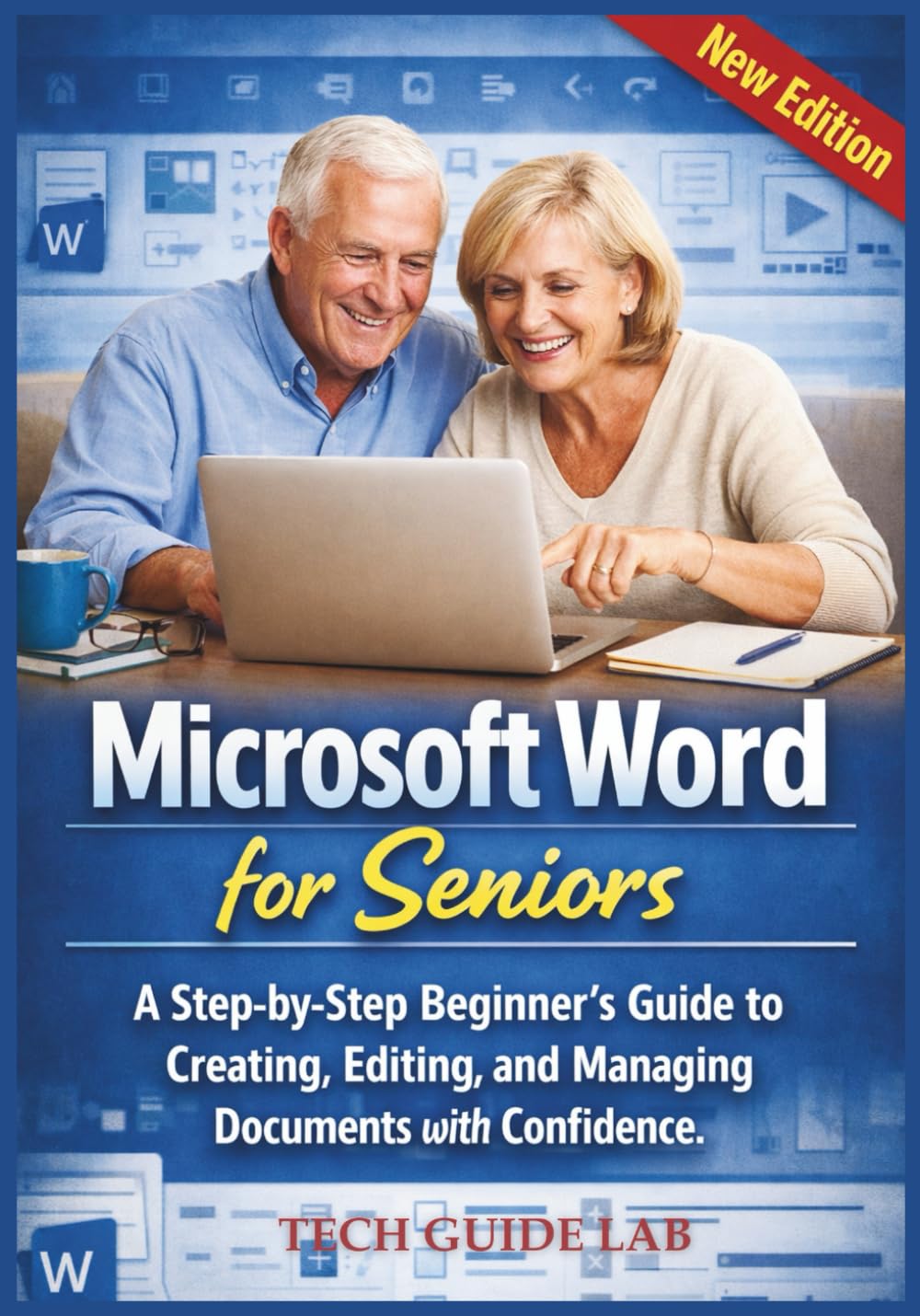 Microsoft Word for Seniors: A Step-by-Step Beginner’s Guide to Creating, Editing, and Managing Documents with Confidence