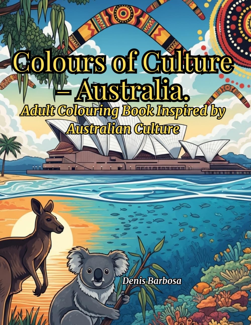 Colours of Culture – Australia: Adult Colouring Book Inspired by Australian Culture (Cores da Cultura)