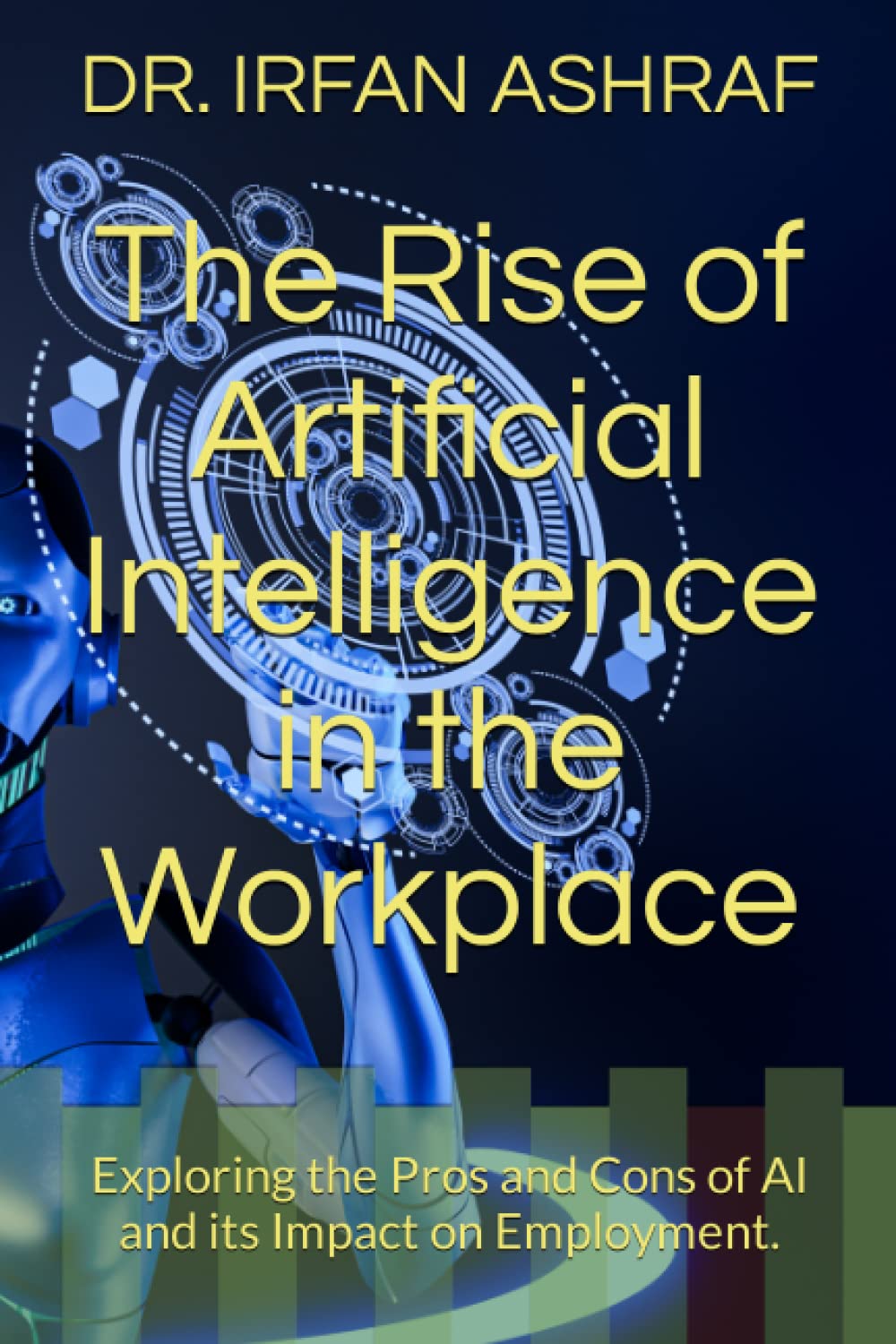 The Rise of Artificial Intelligence in the Workplace: Exploring the Pros and Cons of AI and its Impact on Employment.