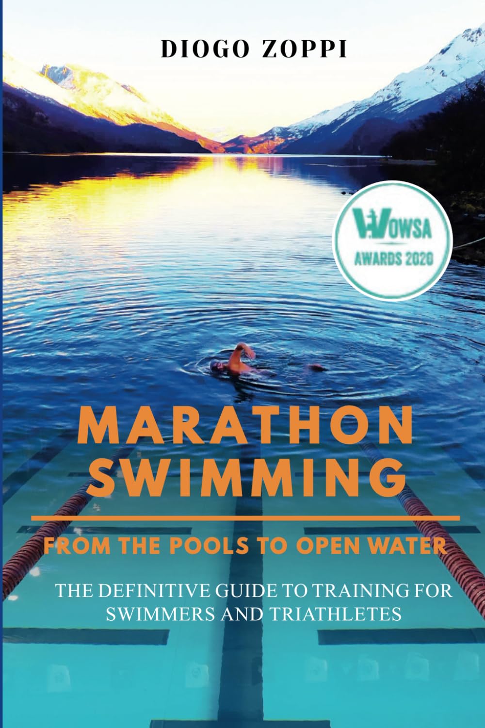 MARATHON SWIMMING – FROM THE POOLS TO OPEN WATER: THE DEFINITIVE GUIDE TO TRAINING FOR SWIMMERS AND TRIATHLETES
