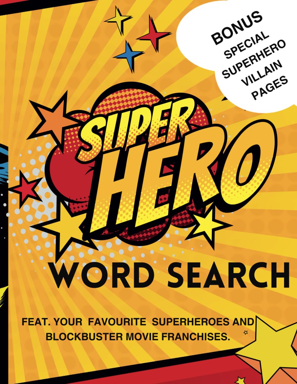 Superhero Word Search for Kids, Youth and Adults: Your Favourite Superheroes with Bonus pages on superhero villains. Perfect Superheroes Lover gift. Mind stretching puzzles to boost word power
