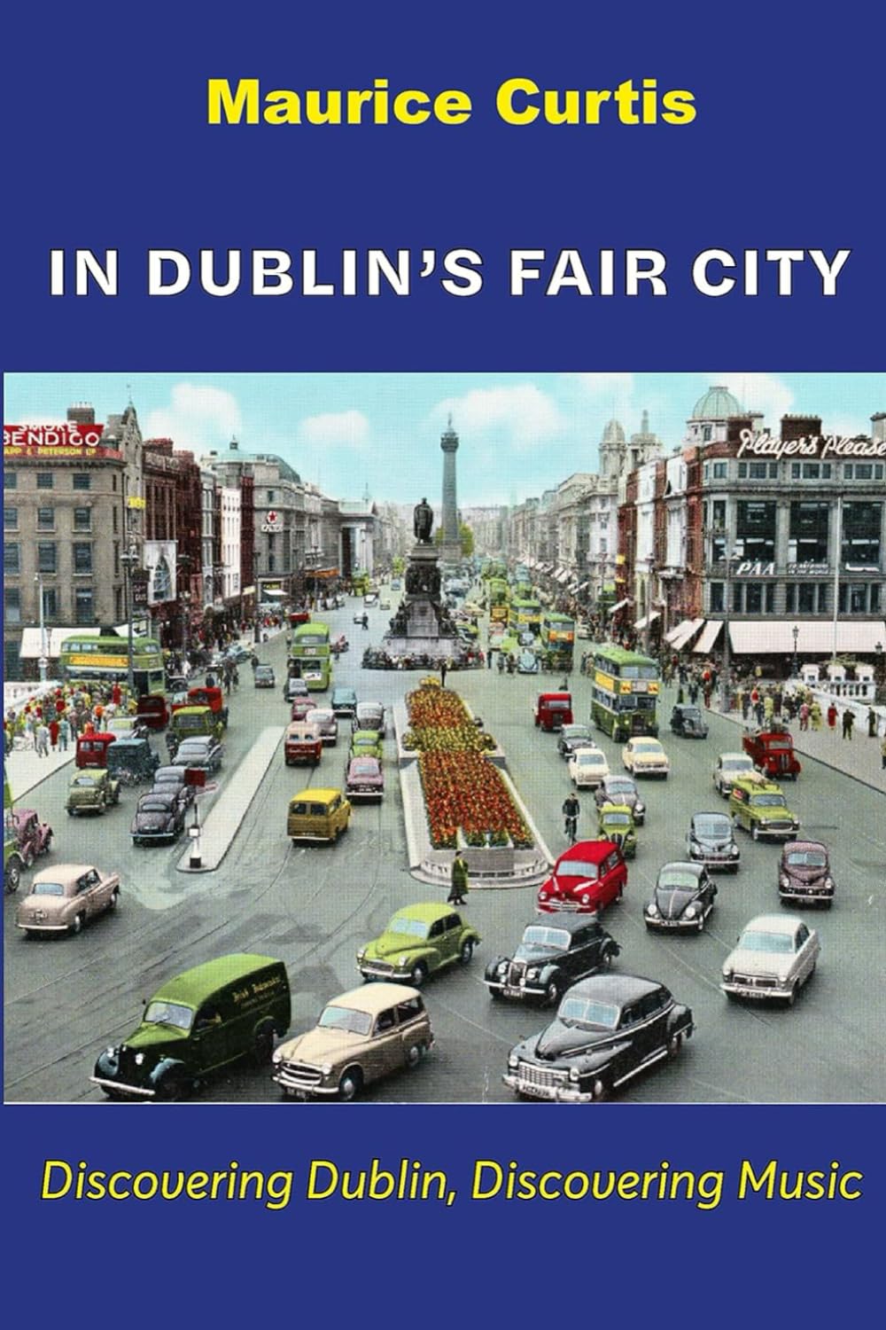 IN DUBLIN'S FAIR CITY: Discovering Dublin, Discovering Music