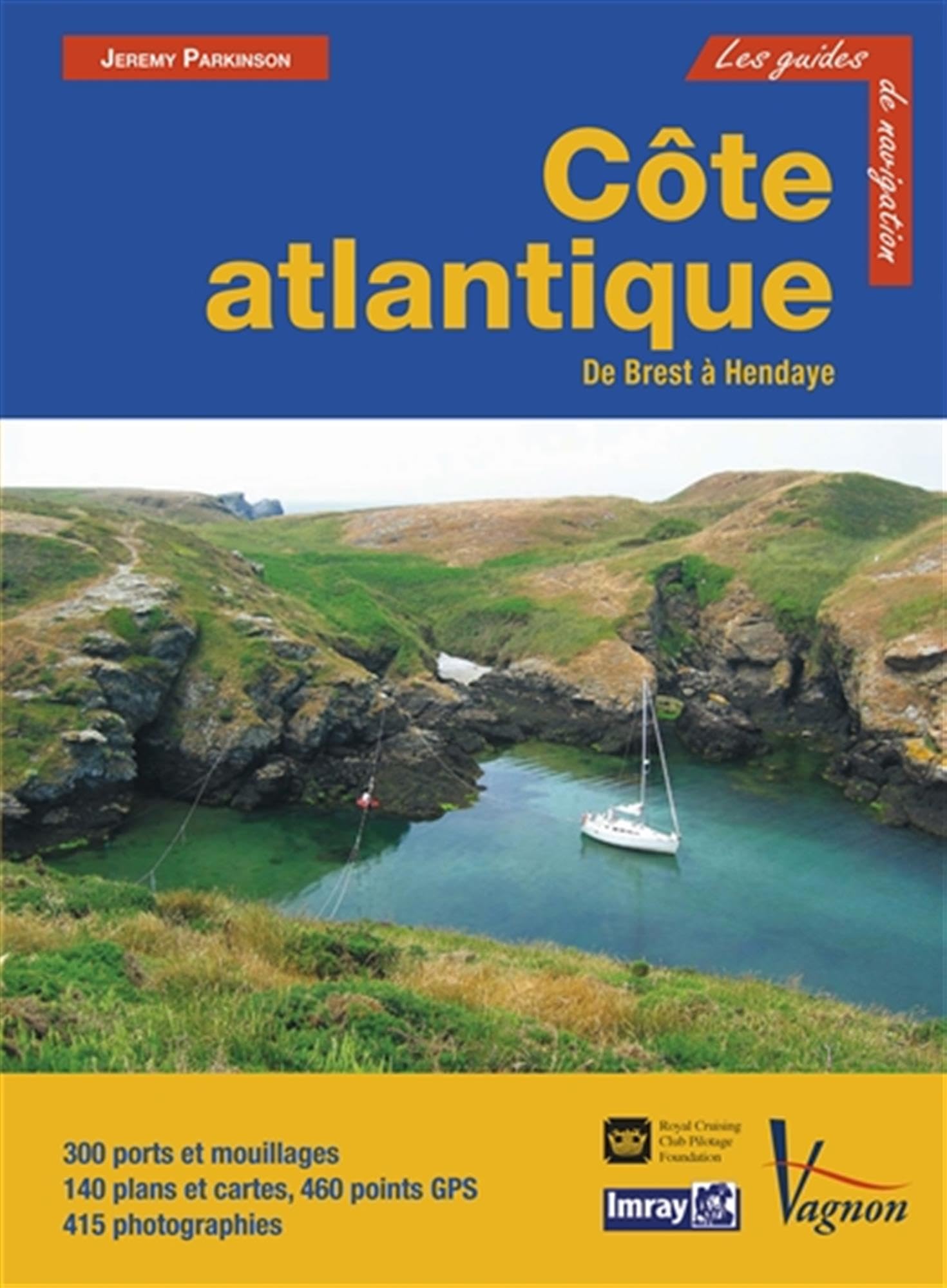 Guide Imray - Côte Atlantique: De Brest à Hendaye