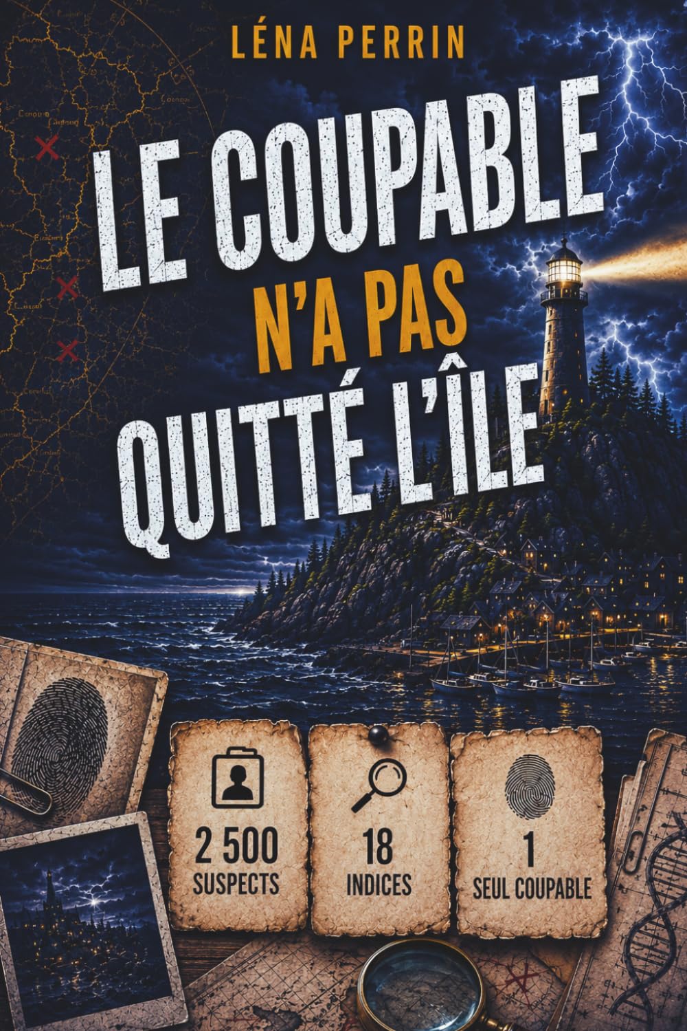Le coupable n'a pas quitté l'île: 2 500 suspects, 18 indices, 1 seul coupable — Livre-jeu d’enquête, de logique et de déduction