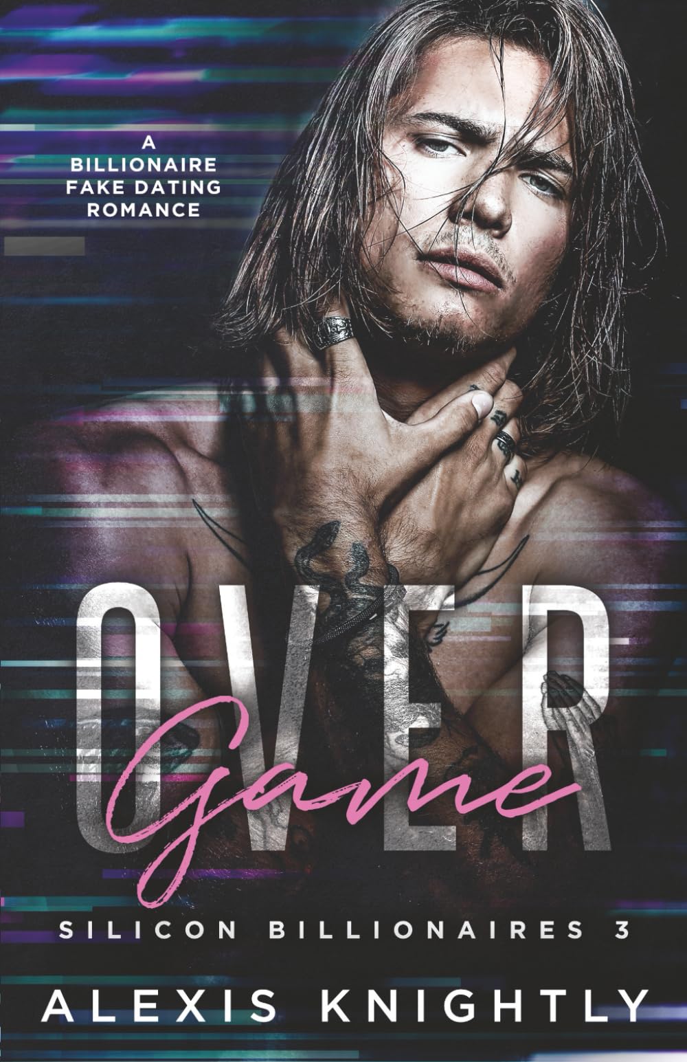 Game Over: A Billionaire, Fake Dating Romance: Special Edition (Silicon Billionaires Special Edition)