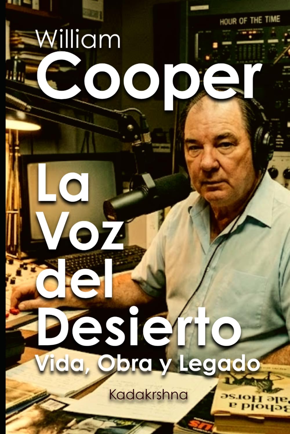 William Cooper: La Voz del Desierto Vida, Obra y Legado