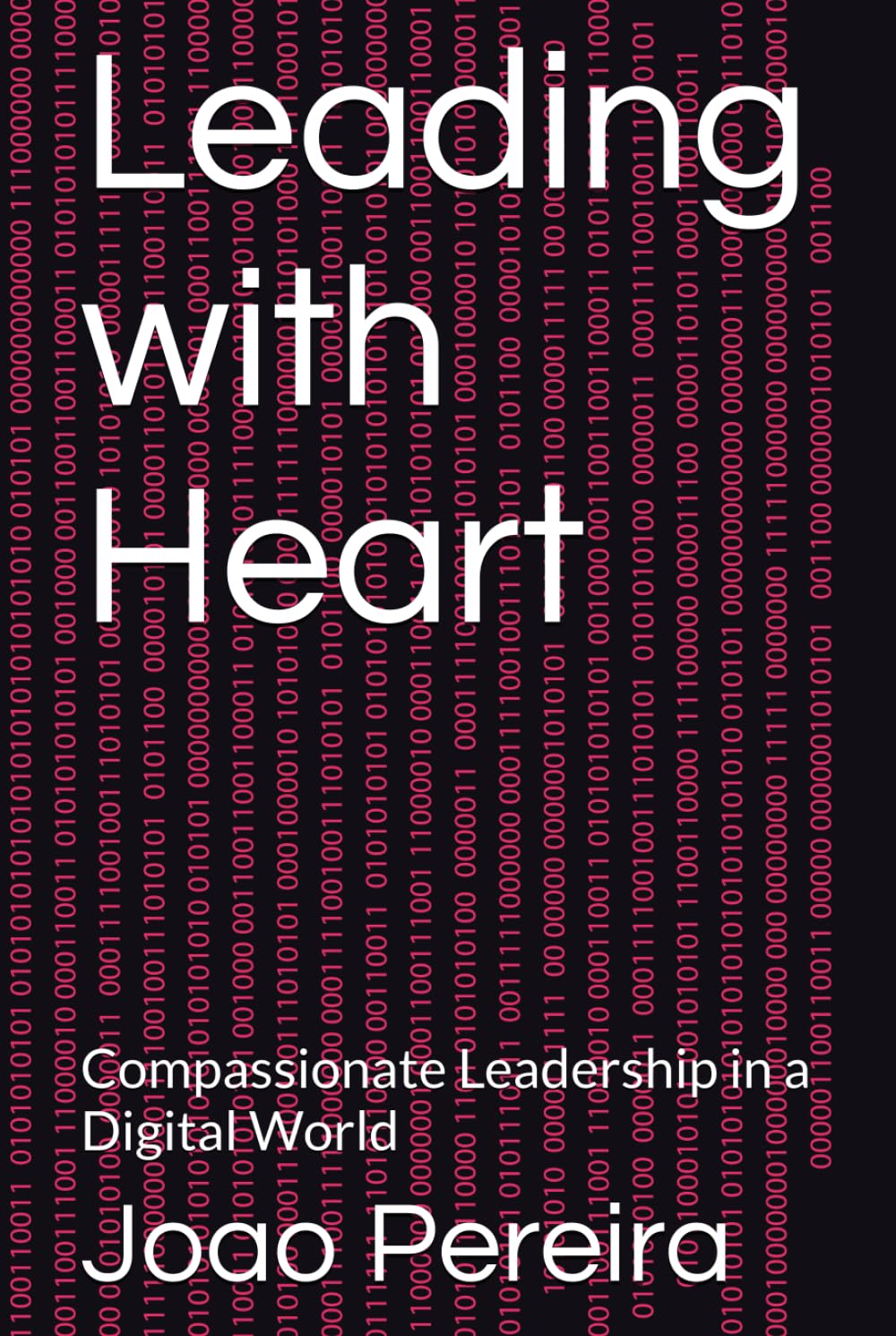 Leading with Heart: Compassionate Leadership in a Digital World