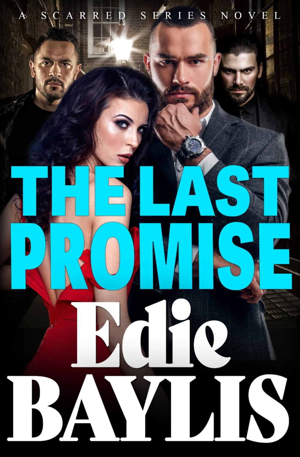 The Last Promise: An addictive gangland thriller from Edie Baylis (Scarred)