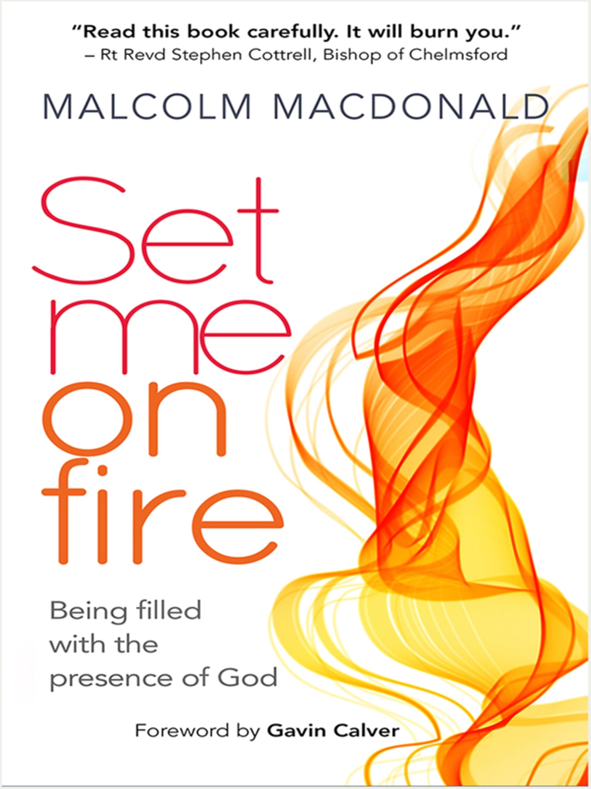 Set Me on Fire: What it means to be filled with the presence of God