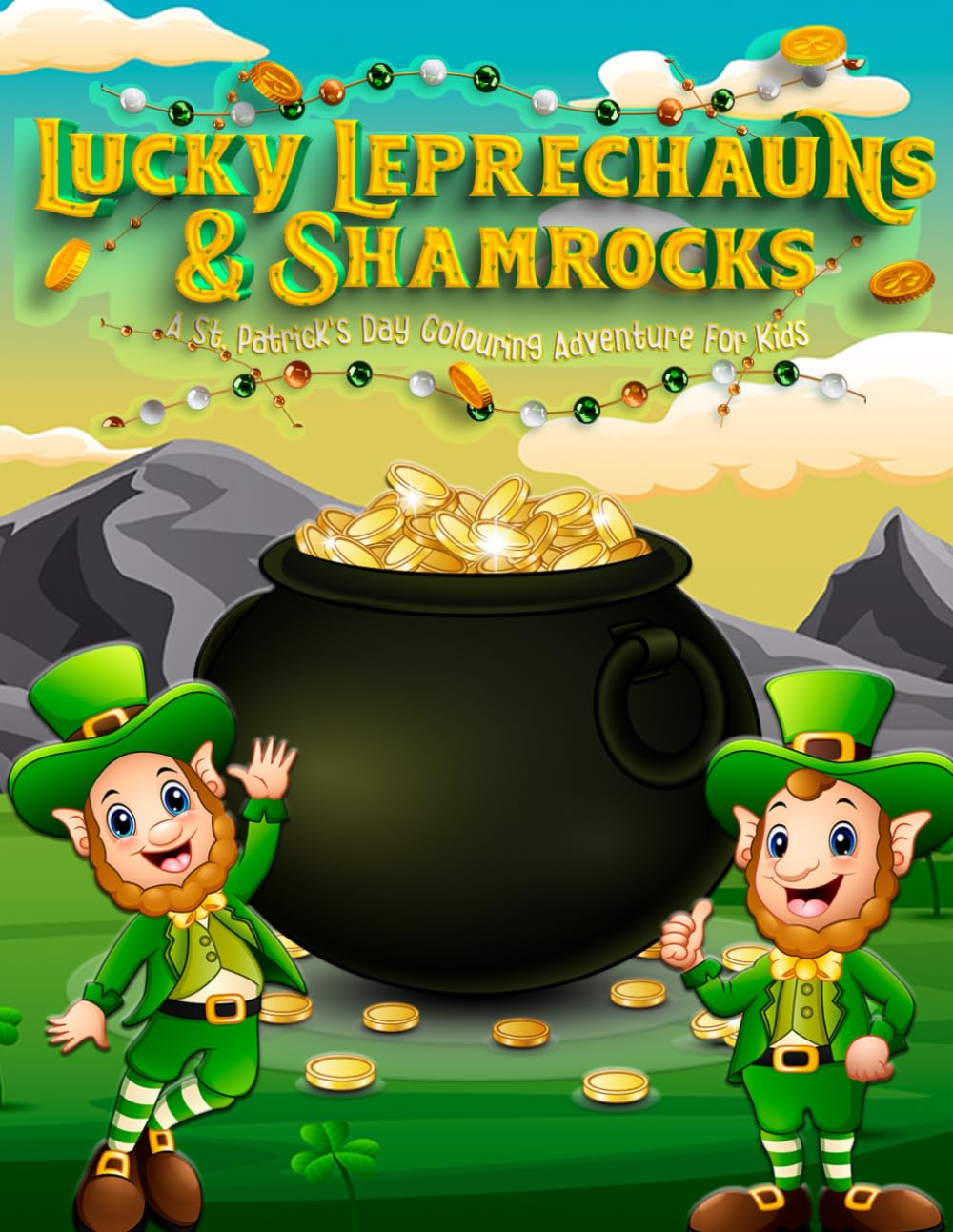 Lucky Leprechauns & Shamrocks: A St. Patrick’s Day Colouring Adventure for Kids (Adventures in Colourland Colouring Books)