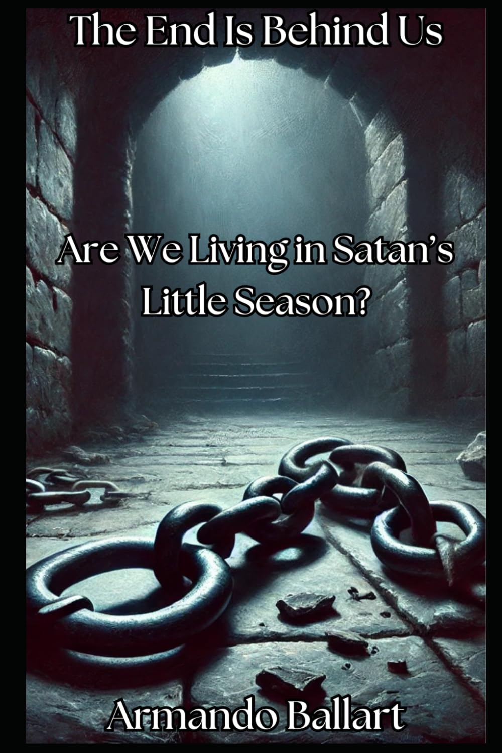 The End Is Behind Us: Are We Living in Satan’s Little Season?