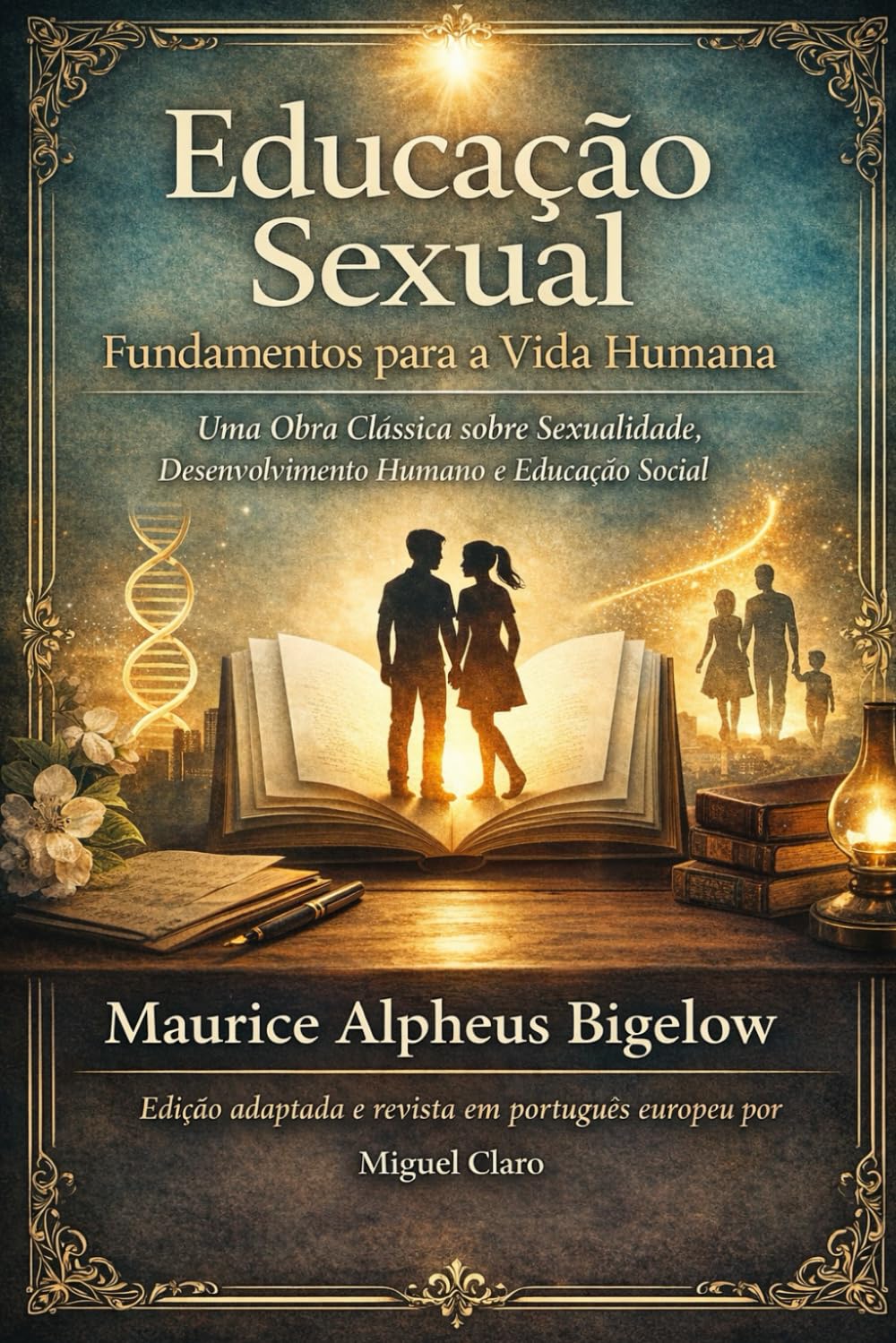 Educação Sexual: Fundamentos para a Vida Humana: Uma Obra Clássica sobre Sexualidade, Desenvolvimento Humano e Educação Social