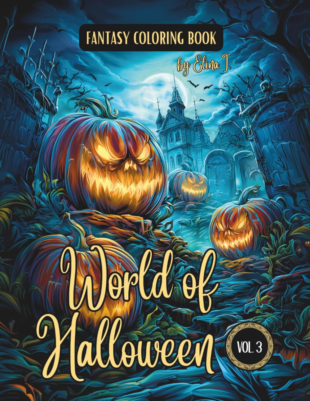 Fantasy Coloring Book World of Halloween Vol. 3: For Adults and Teens | Black Line and Grayscale Halloween Coloring Pages