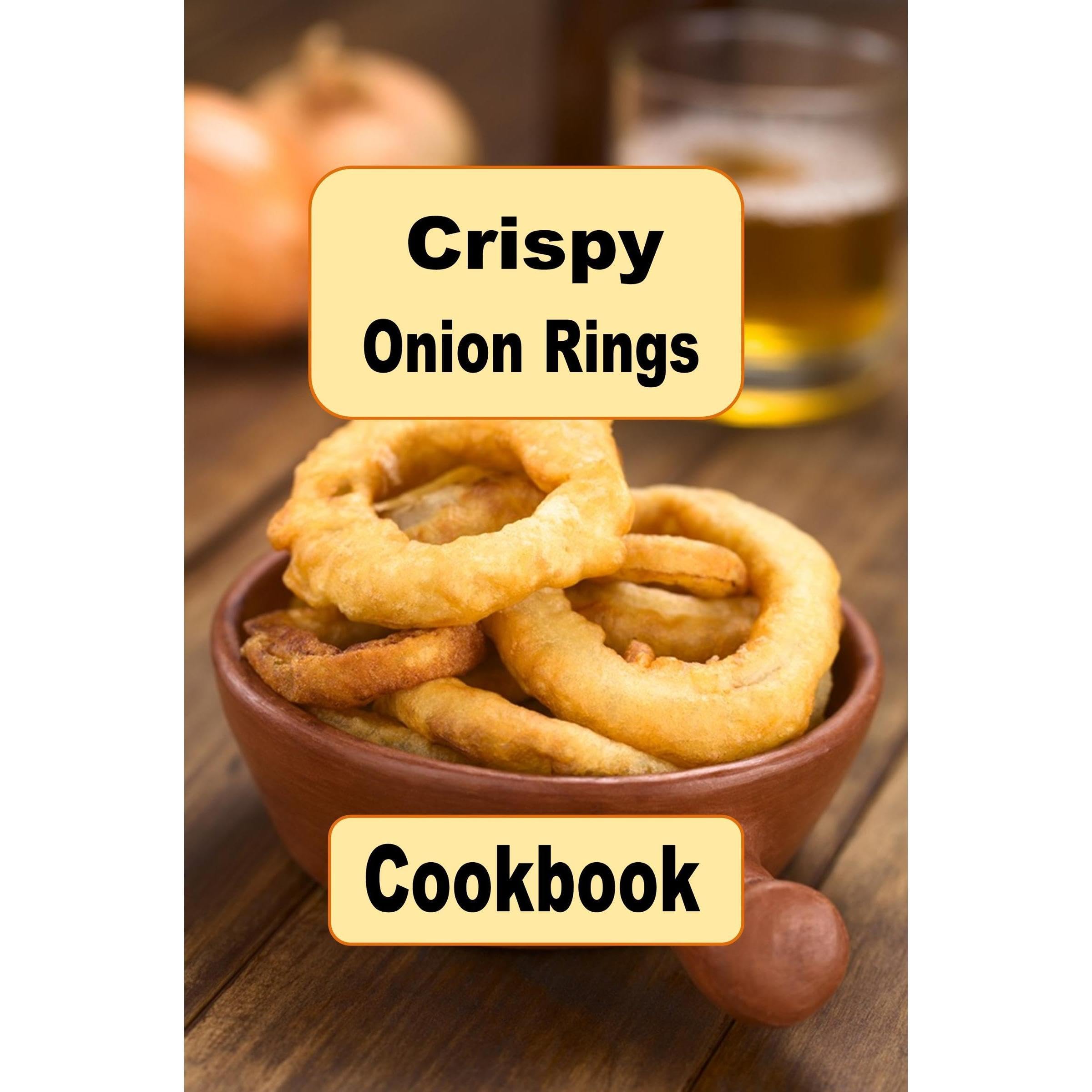 Crispy Onion Rings Cookbook