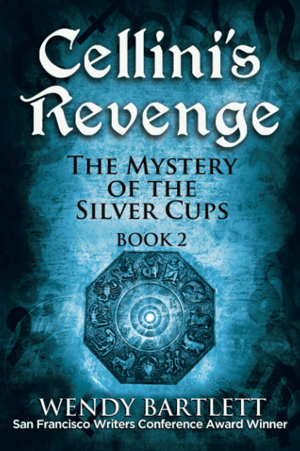 Cellini's Revenge: The Mystery of the Silver Cups, Book 2