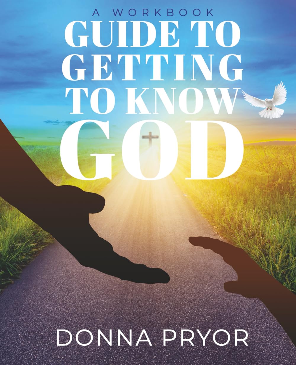 Guide to Getting to Know God: A Workbook