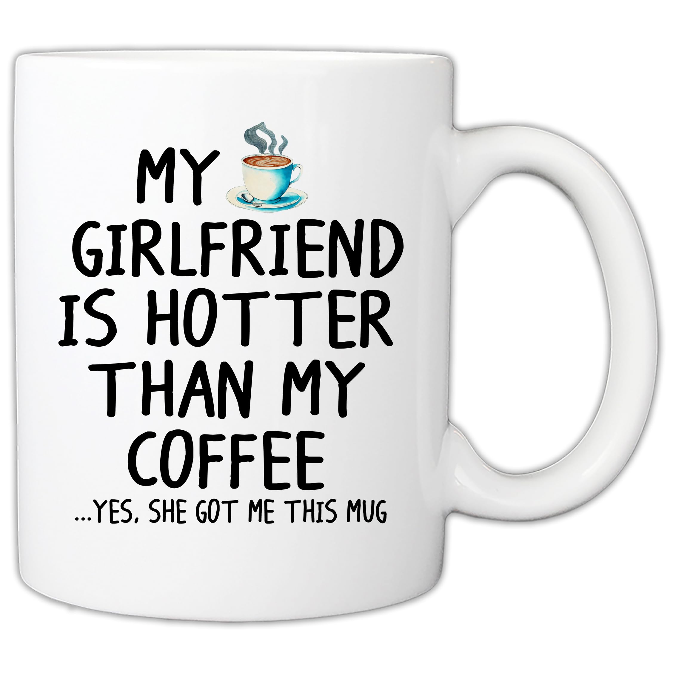 MyCozyCupsFunny Gifts For Boyfriend - Birthday Father’s Day Valentine’s Day Gifts For Boyfriend - My Girlfriend Is Hotter Than My Coffee 11oz Ceramic Coffee Mug - Sarcastic Gag Gift Cup For Him