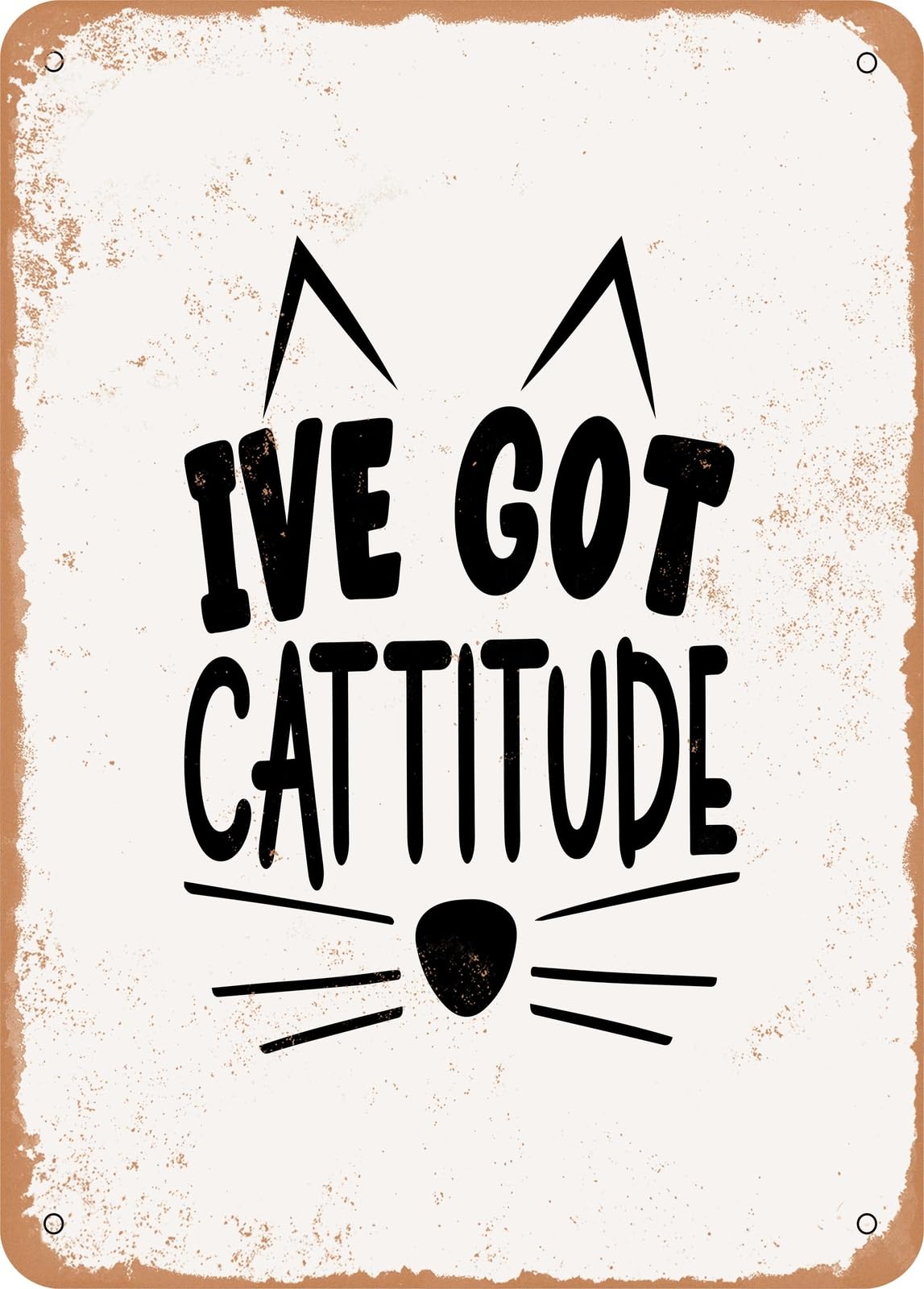 Miaomansenstore Metal Sign - I've Got Cattitude - 3 - Vintage Rusty Look Home Decor