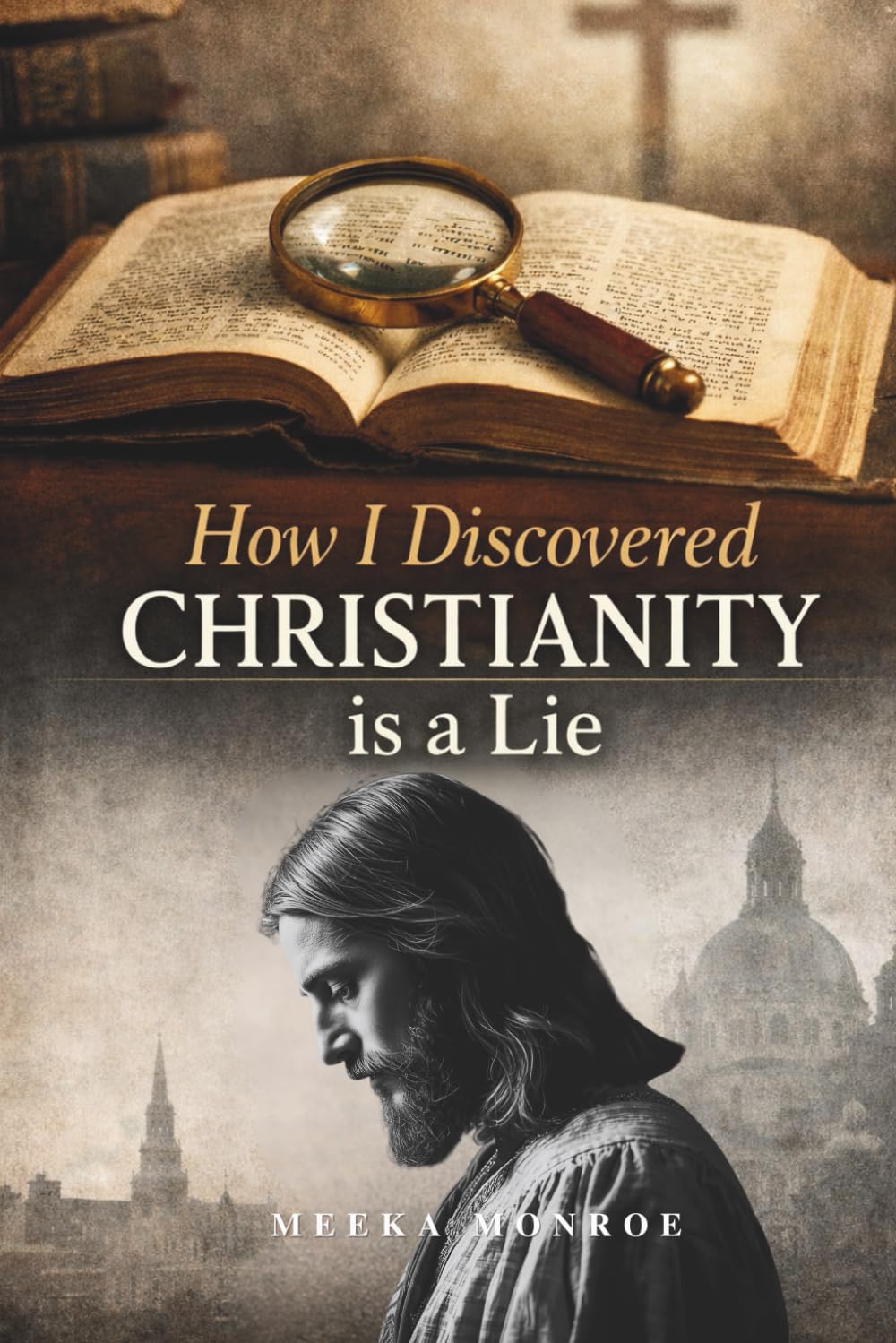 How I Discovered Christianity Is A Lie