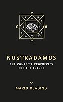 Nostradamus: Complete Prophecies for the Future: The Complete Prophesies for the Future