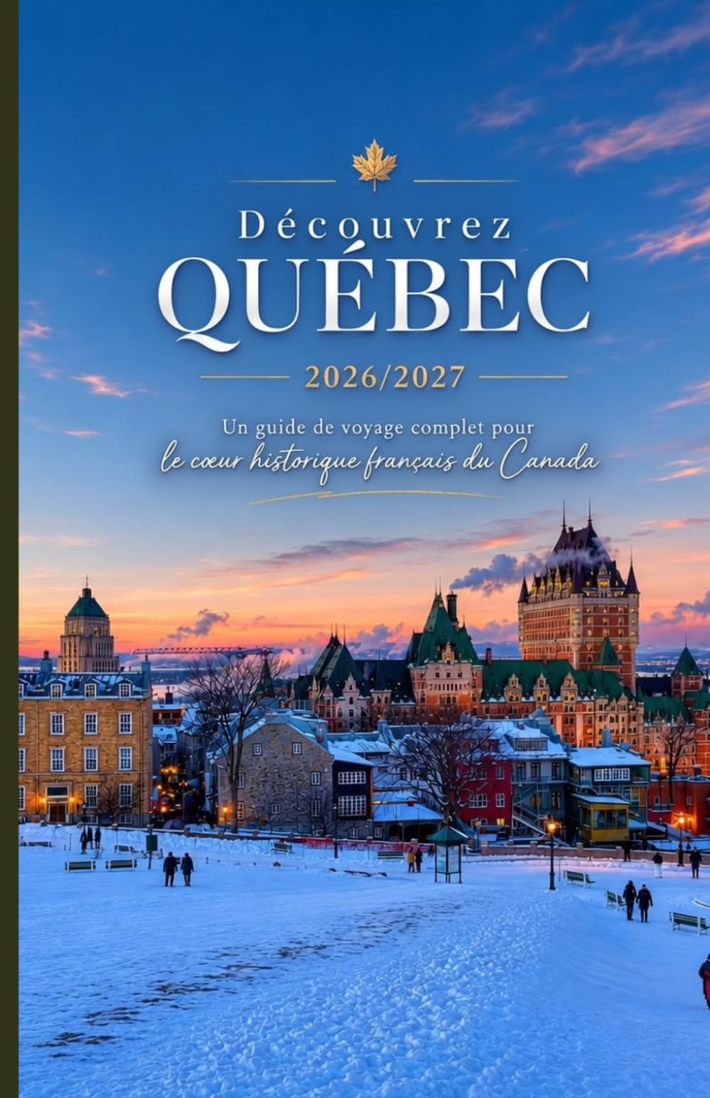 GUIDE DE VOYAGE DU QUÉBEC 2026/2027
