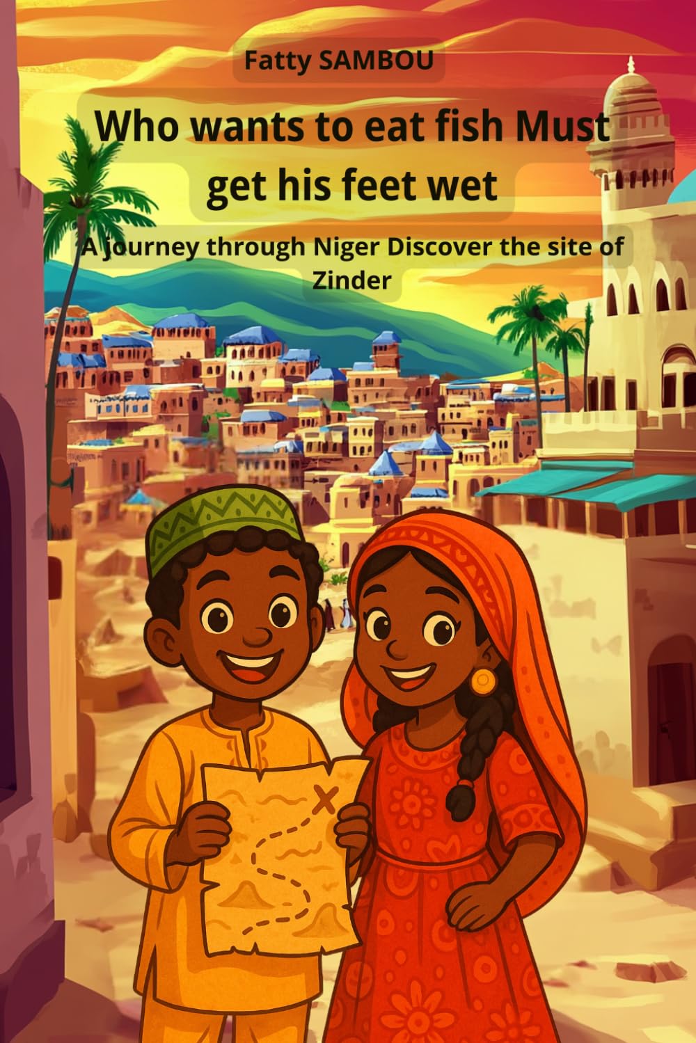 He who wants to eat fish must get his feet wet: A journey through Niger Discover, the site of Zinder