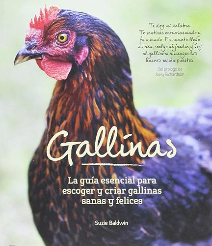 Gallinas: La guía esencial para escoger y criar gallinas sanas y felices (SIN COLECCION)