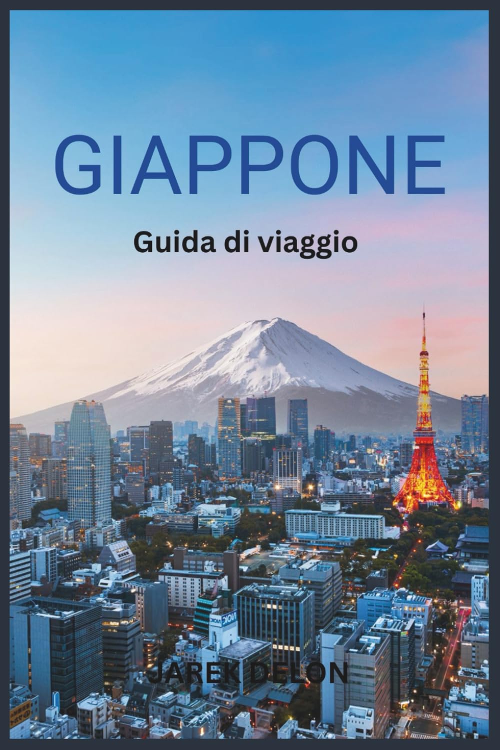 GIAPPONE GUIDA DI VIAGGIO 2026: Vivere antichi castelli, giardini tradizionali, cucina locale e visitare il Monte Fuji
