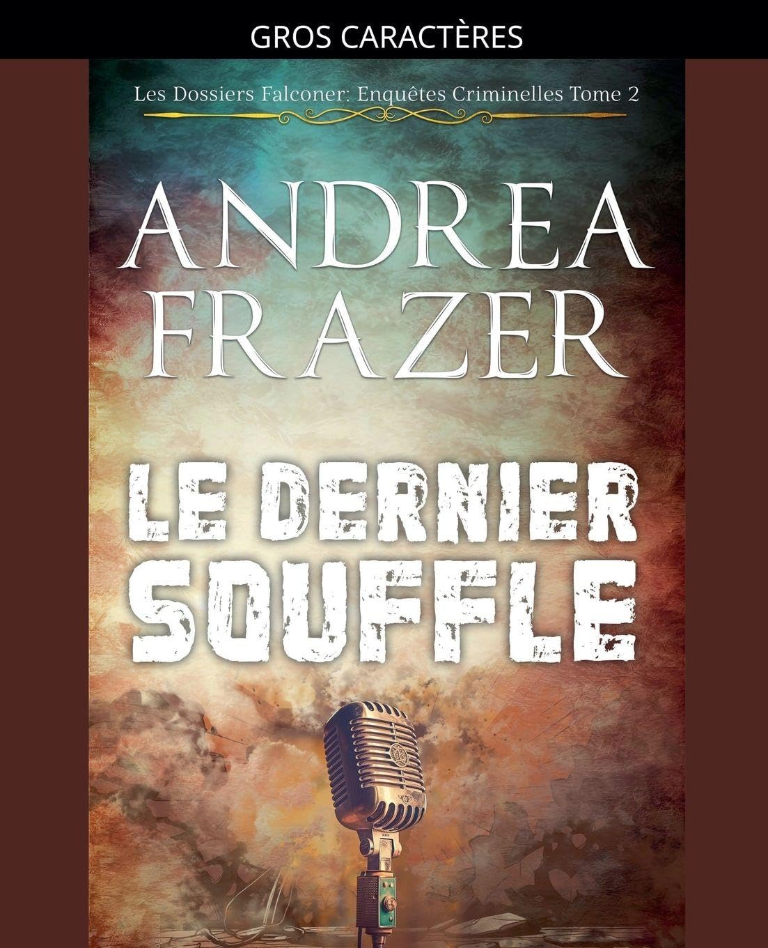 Le Dernier Souffle: 2 (Les Dossiers Falconer: Enquêtes Criminelles)