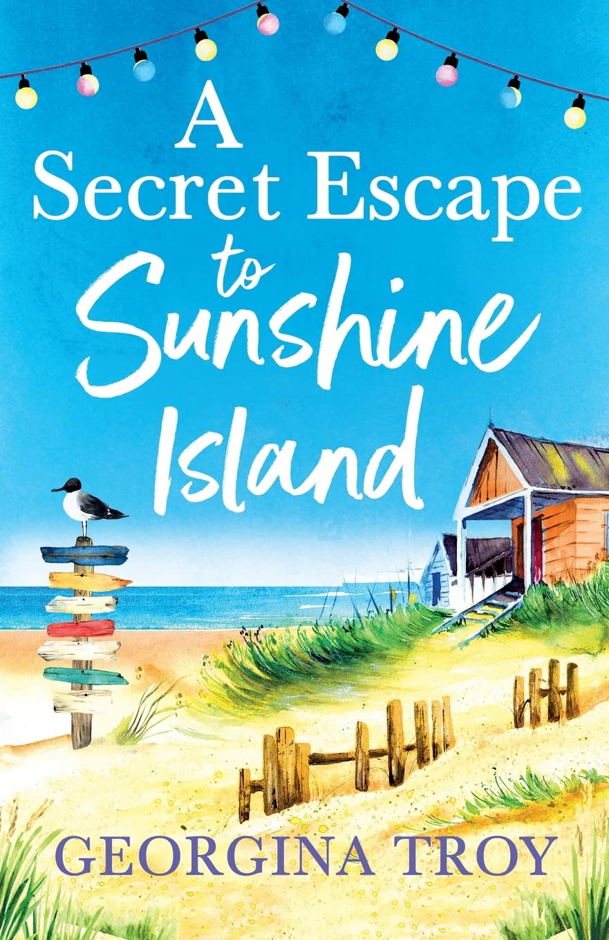 A Secret Escape to Sunshine Island: The uplifting, sun-drenched read from Georgina Troy (Sunshine Island, 2)