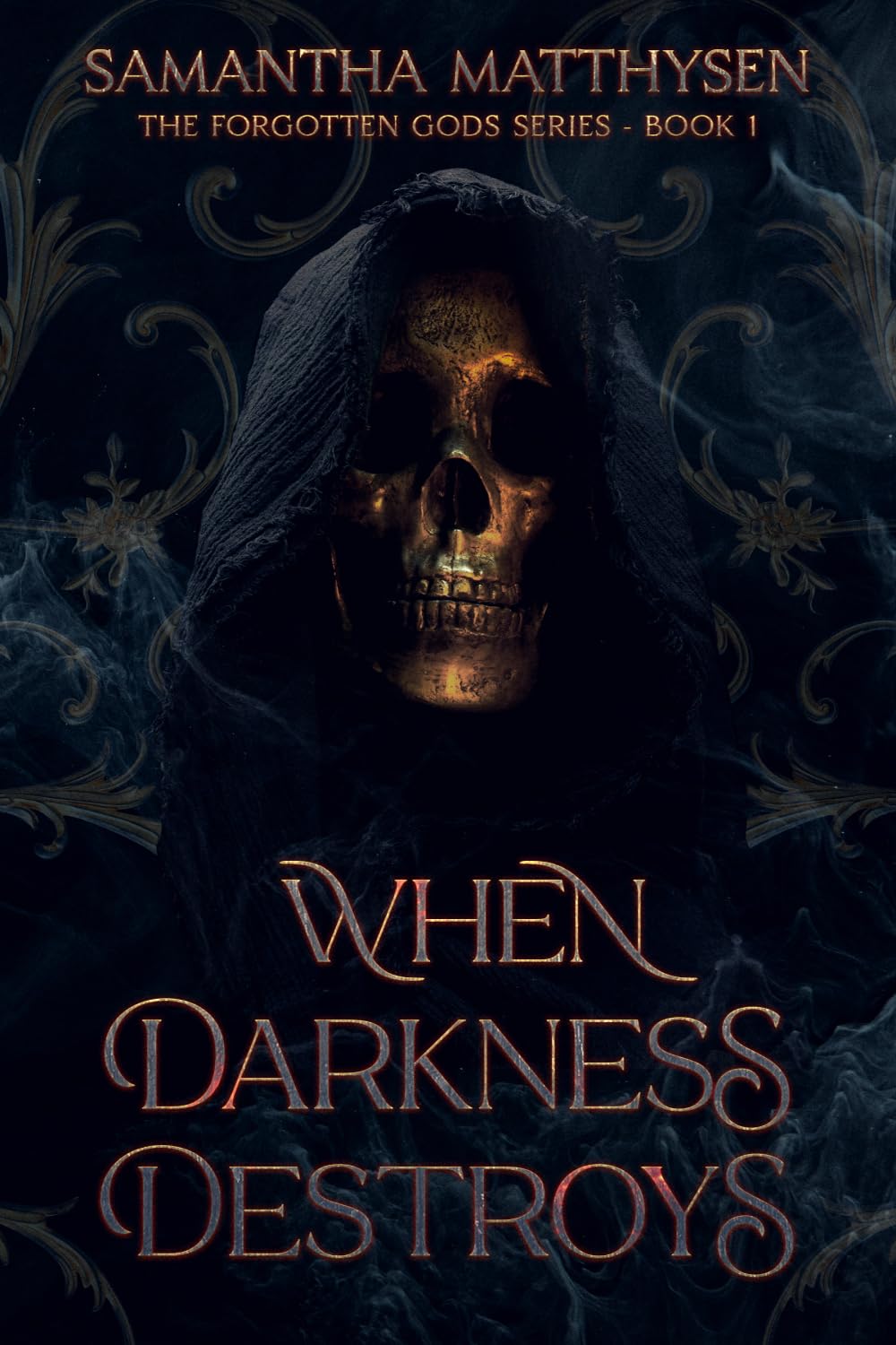 When Darkness Destroys (The Forgotten Gods Series)