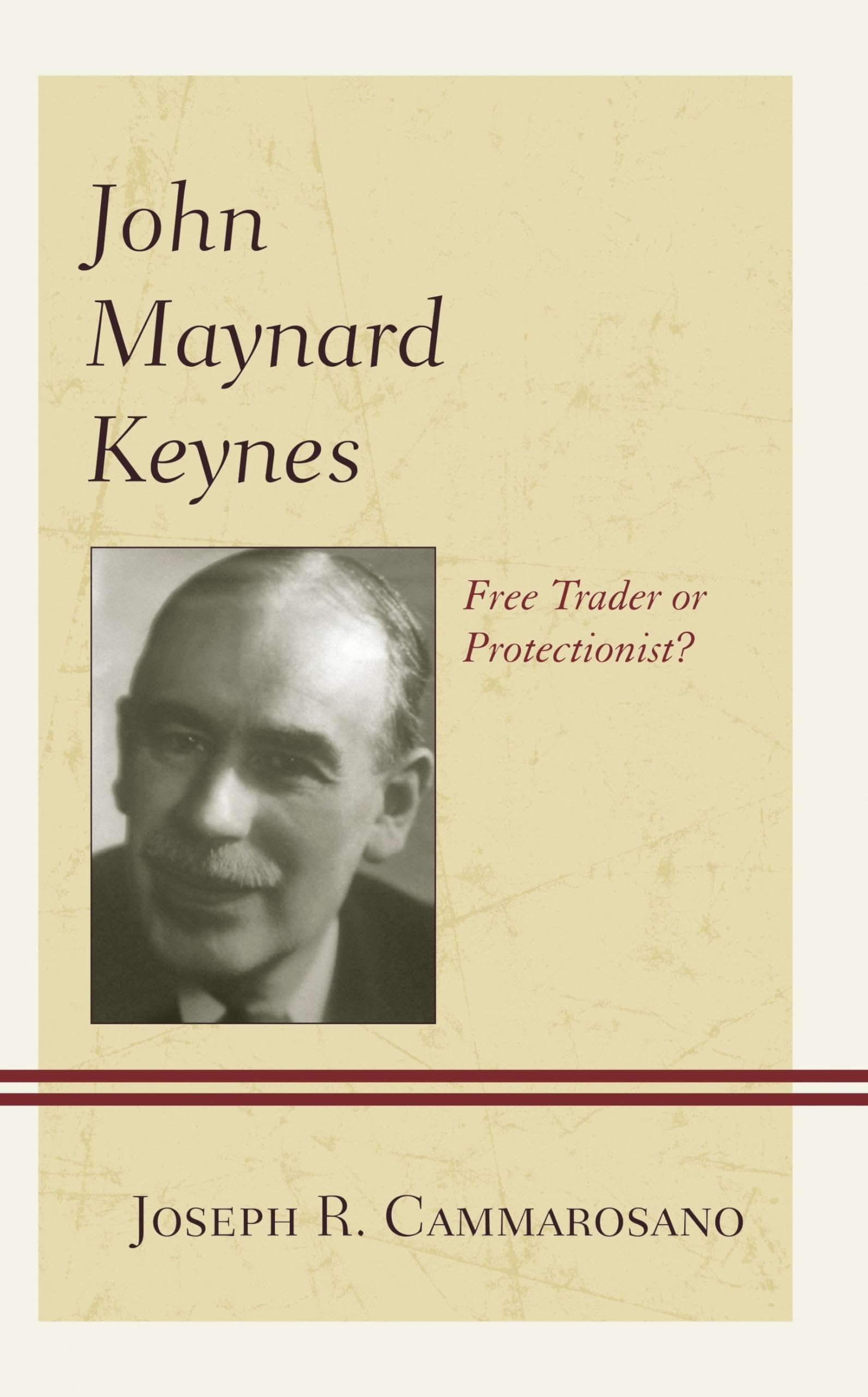 John Maynard Keynes: Free Trader or Protectionist? (English Edition)
