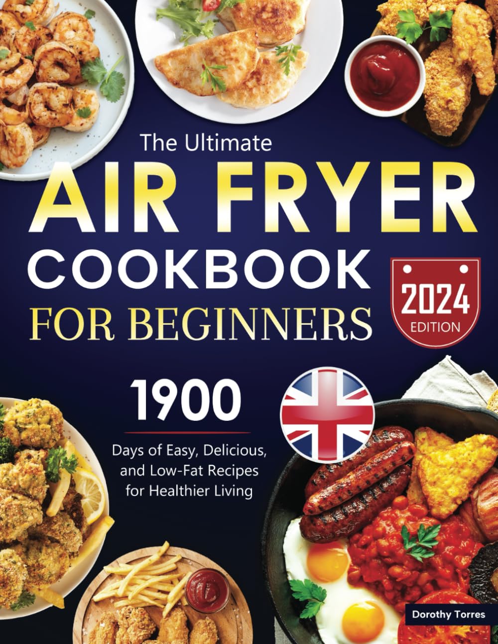 The Ultimate Air Fryer Cookbook for Beginners 2024: 1900 Days of Easy, Delicious, and Low-Fat Recipes for Healthier Living