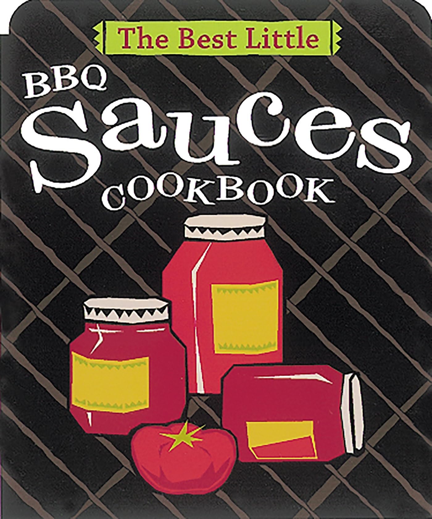 Buy The Best Little BBQ Sauces Cookbook (Best Little Cookbooks) — BookShops.in