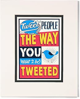 Lantern Press 8x10 Inch Matted Art Print Wall Decor, Tweet People The Way You Want To Be Tweeted, Quote, Typography