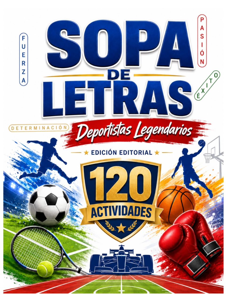 Sopa de Letras: Deportistas Legendarios: 120 actividades deportivas con nombres de atletas famosos, disciplinas y retos para ejercitar la mente