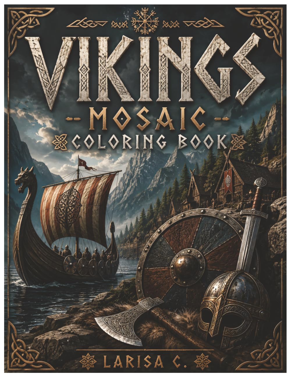 Vikings Mosaic Coloring Book: 15 Epic Viking Scenes Featuring Kings, Shieldmaidens, Longships, Legends, and Nordic Landscapes in Large Mosaic Patterns for Adults and Teens