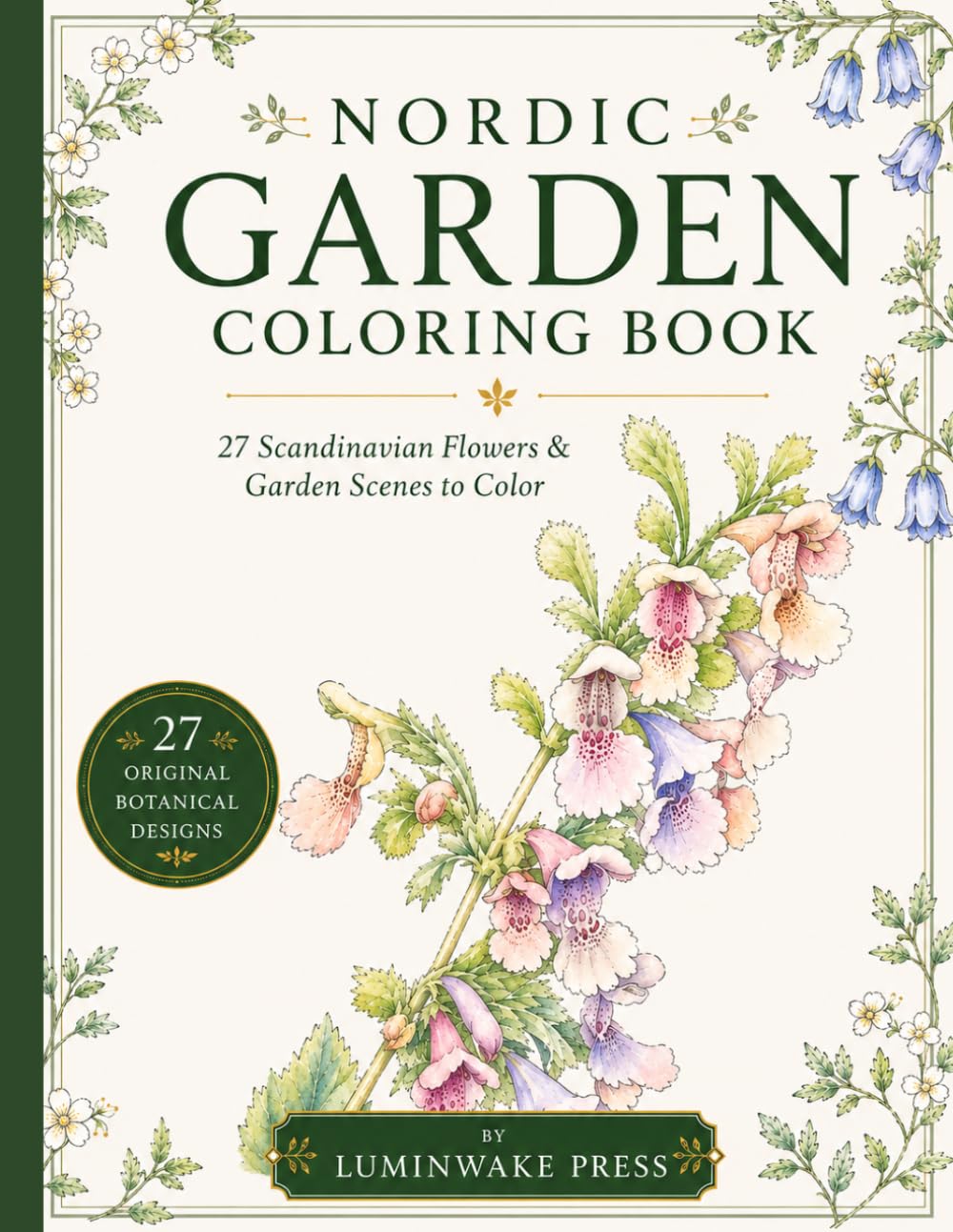 Nordic Garden Coloring Book: 27 Scandinavian Flowers & Garden Scenes to Color