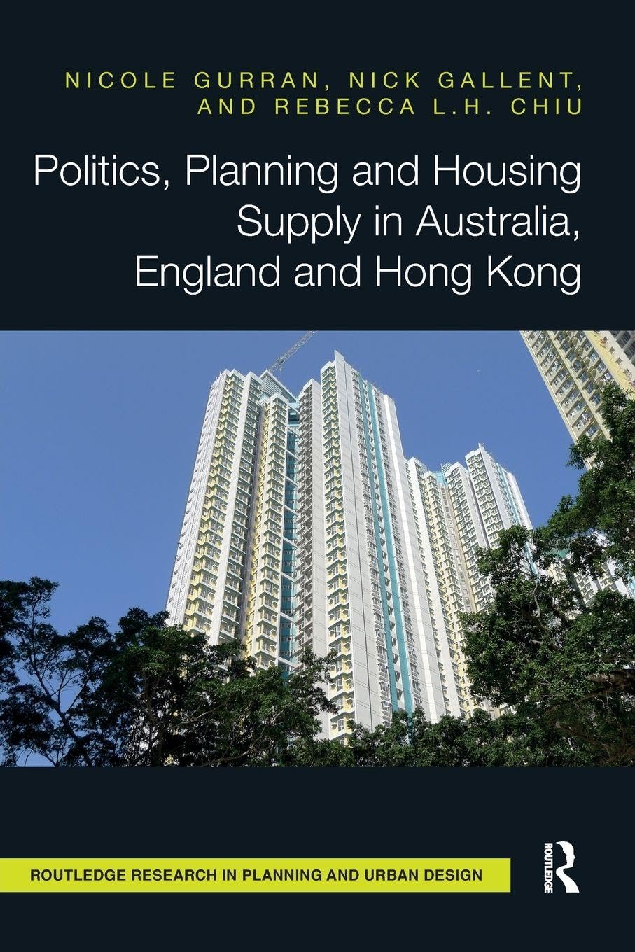 Politics, Planning and Housing Supply in Australia, England and Hong Kong (Routledge Research in Planning and Urban Design)