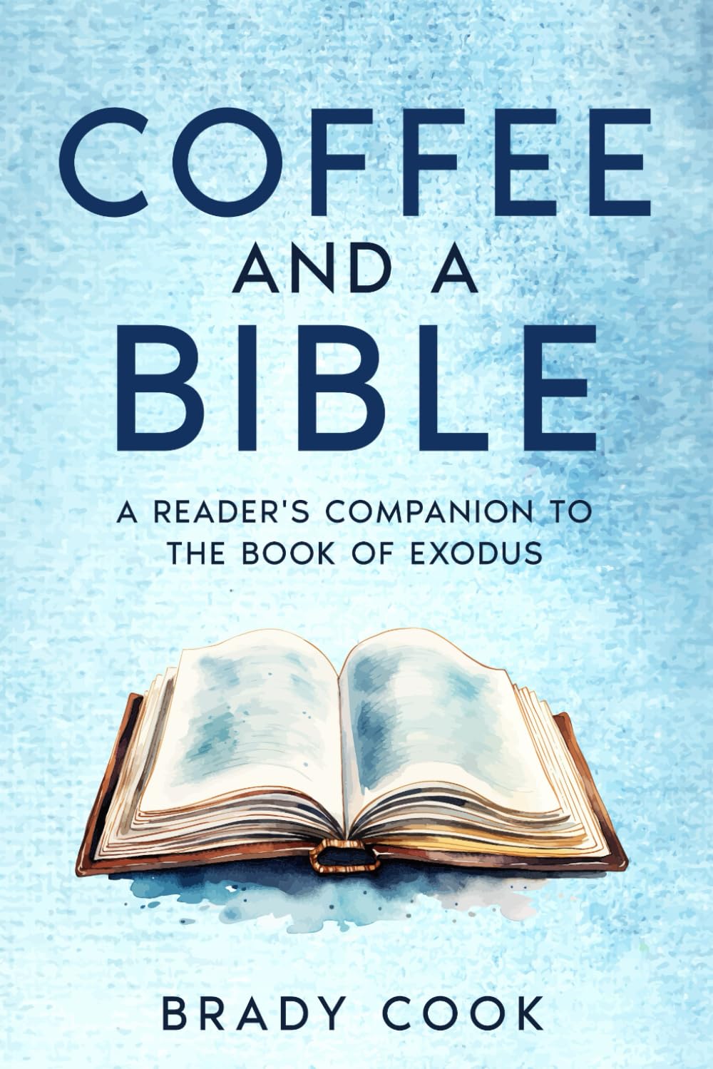 Coffee and a Bible: A Reader's Companion to the Book of Exodus (The Bible Companion Series)